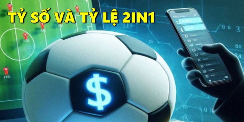 Tỉ số và tỷ lệ 2in1 là gì?